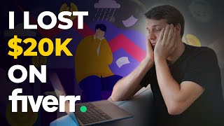 How I Lost $20,000+ on Fiverr by Vasily Kichigin 940 views 3 weeks ago 12 minutes, 49 seconds