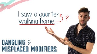 DANGLING \& MISPLACED MODIFIERS | English Lesson