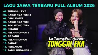 TUNGGAL EKA - LA TASYA FULL ALBUM TERBARU | LAGU JAWA TERPOPULER 2026