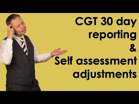 CGT 30 day reporting and tax return adjustments