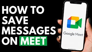 Как сохранять сообщения в Google Meet screenshot 3