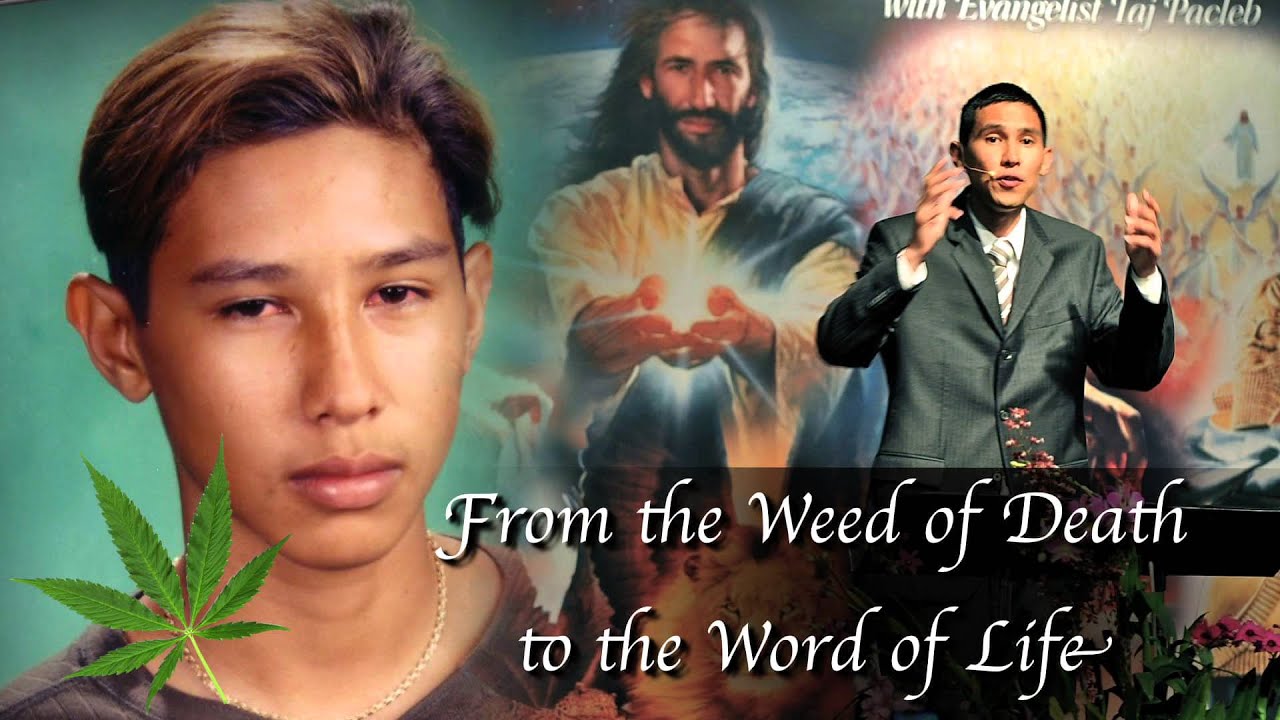 From the Weed of Death to the Word of Life | Taj Pacleb