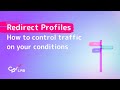 Redirect Profiles - how to redirect traffic on your conditions with CPV Lab