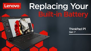 Replacing Your Built-in Battery | ThinkPad P1 Gen 7 | Customer Self Service