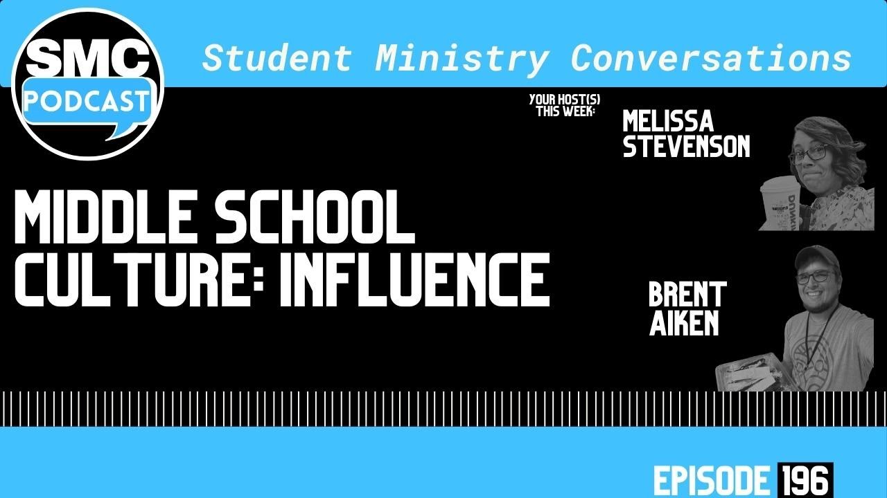 Middle School Culture: Influence | SMC Podcast | Episode 196