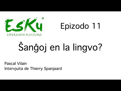 Esku - Epizodo 11 - Ŝanĝoj en la lingvo?