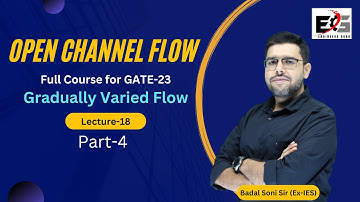 Open Channel Flow | Ch 5- Gradually Varied Flow | Lecture-18 for GATE-23 by Badal Soni Sir