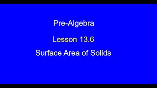 Pre-Algebra Lesson 13.6 Surface Area of Solids