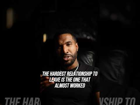 The Hardest Relationship to Leave Is The One That Almost Worked