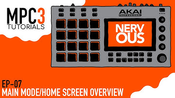 Akai MPC 3.0 - Tutorial Series EP-07 - Main Mode Home Screen Overview by NervousCook$