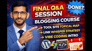 Final Q&A – Blogging Course Wrap Up | Internal Linking, Scheduling & Vibe Coding Intro