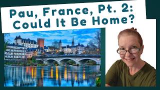 Pau, France Part 2: Museums, Mayors, and Mountains (No Zoo Required)