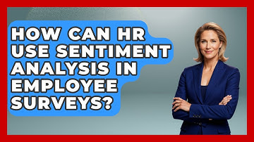 How Can HR Use Sentiment Analysis In Employee Surveys? | Office Wellness Insights News