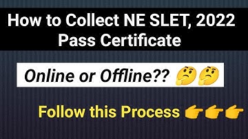 How to Collect NE SLET, 2022 Pass Certificate??
