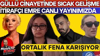 GÜLLÜ CİNAYETİNDE SICAK GELİŞME! İTİRAFÇI EMRE CANLI YAYIN KONUĞUMUZ! ORTALIK FENA KARIŞIYOR!