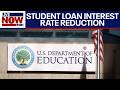 U.S. Dept. of Education announces student loan interest rate reduction