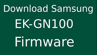 How To Download Samsung Galaxy Camera EK-GN100 Stock Firmware (Flash File) For Update Android Device screenshot 3