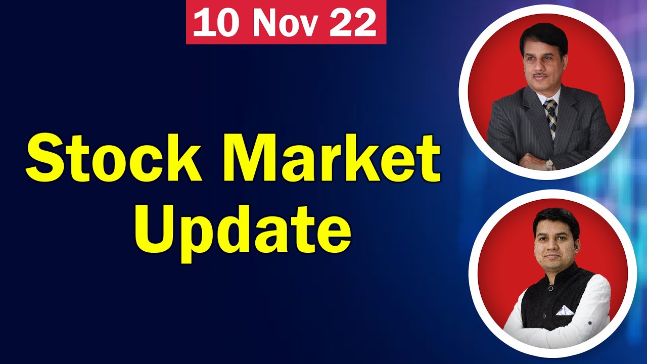 10 Nov 2022 Stock Market Update YouTube 10-nov-2022-stock-market-update-youtube