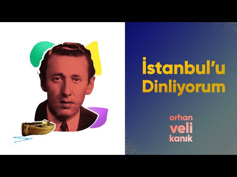 İstanbul'u Dinliyorum - Orhan Veli Kanık