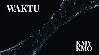 Kmy Kmo - Waktu (Official Lyric Video)