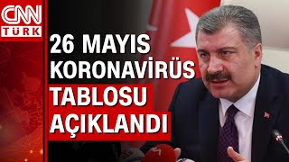 26 Mayıs Koronavirüs tablosu ve vaka sayısı Sağlık Bakanlığı tarafından açıklandı!