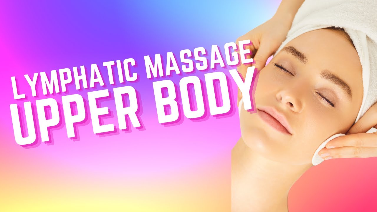 LYMPHATIC MASSAGE for UPPER BODY - YouTube