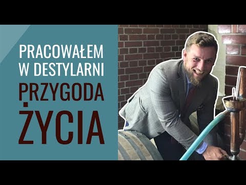 Przygoda Życia - Pracowałem w Destylarni