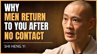 Famous WHY MEN RETURN TO YOU AFTER NO CONTACT | Shi Heng Yi Net Worth