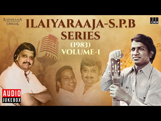 Ilaiyaraaja - SPB Series - 1983 (Volume -1) | Evergreen Songs in Tamil | Tamil 80s Hits class=