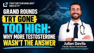 TRT GONE TOO HIGH: WHY MORE TESTOSTERONE WASN’T THE ANSWER - TESTOSTERONOLOGY SOCIETY® GRAND ROUNDS