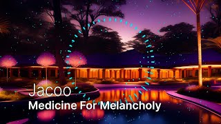 Jacoo - Medicine For Melancholy