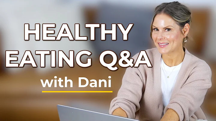 Healthy Eating Q&A | Your Questions. My Answers!