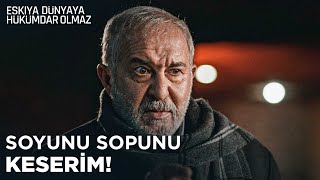 Kimsesiz Doğan, Hamdi Babayı Tehdit Ediyor - Eşkıya Dünyaya Hükümdar Olmaz