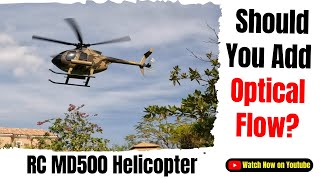 RC Era C189 MD500 Helicopter Update - Do not use optical Flow unit