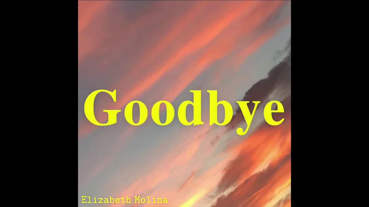 elizabeth molina - Goodbye