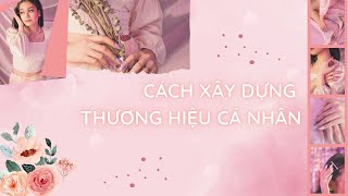 Xây dựng thương hiệu cá nhân chuyên nghiệp | 5 phút siêu ngắn gọn