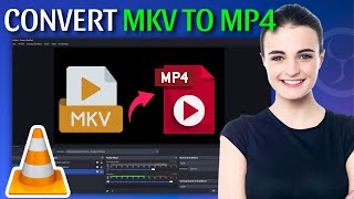 How to Convert MKV to MP4 using VLC Media Player