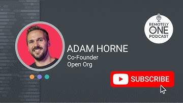 How to Build Transparent and Effective Remote Teams: Insights from Adam Horne of Open Org - ep. 094