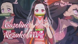 ~ Gasoline | Nezuko Kamado MV | Demon Slayer Music Video ~