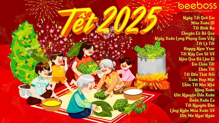 Tết Tết Tết Tết Đến Rồi, Xuân Xuân Ơi Xuân Đã Về - Nhạc Tết 2025 Remix, LK Nhạc Xuân EDM Hay Nhất