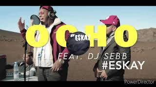 PLL ft. DJ SEBB - Ocho ( remix - #ESKAY )2020