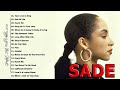 Best of Sade - Sade Greatest Hits Full Album 2021 - Best Songs of Sade