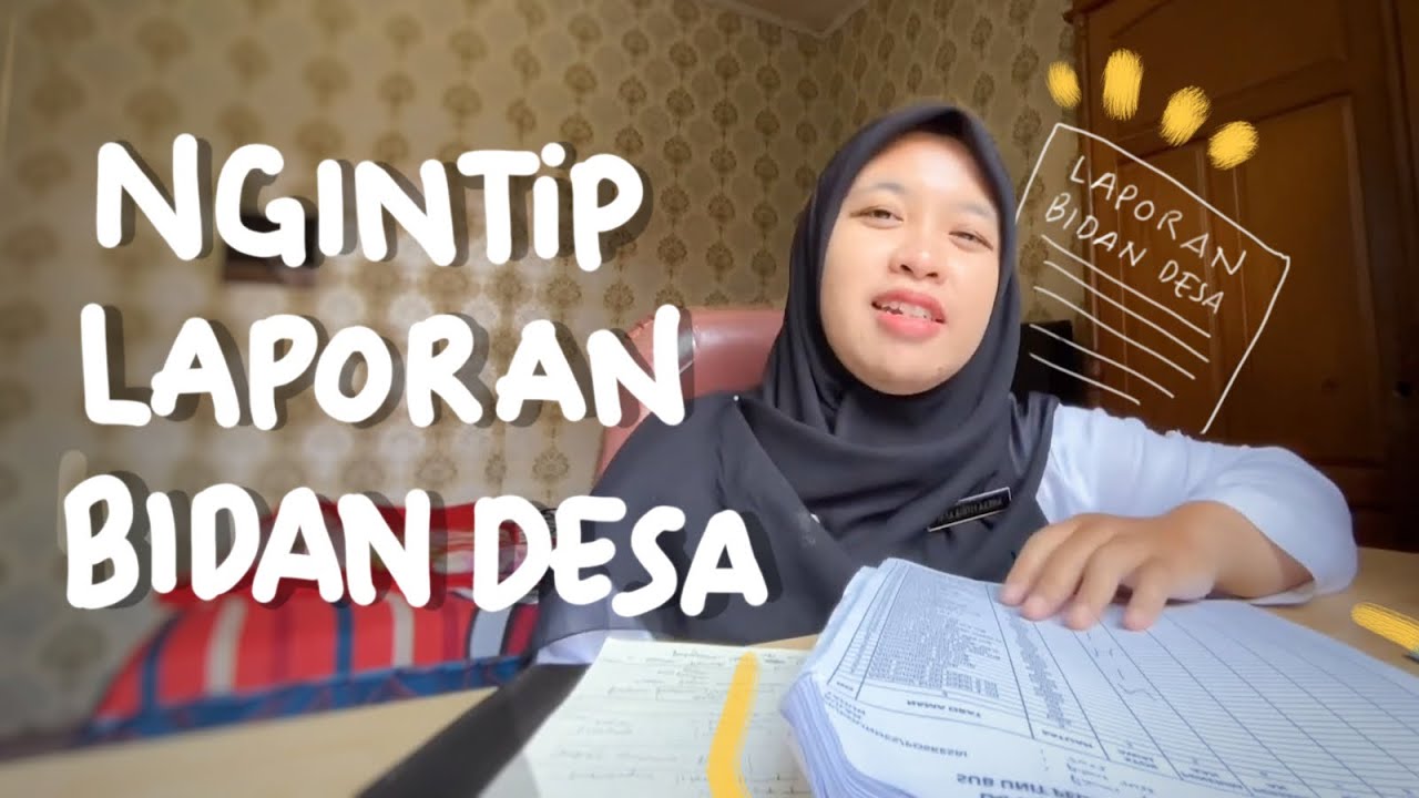 Ngintip Bentuk Laporan Bulanan Bidan Desa