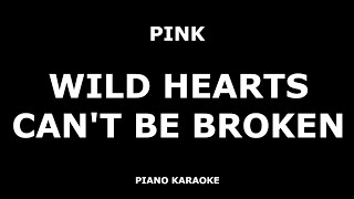 Pink - Wild Hearts Can't Be Broken - Piano Karaoke [4K]