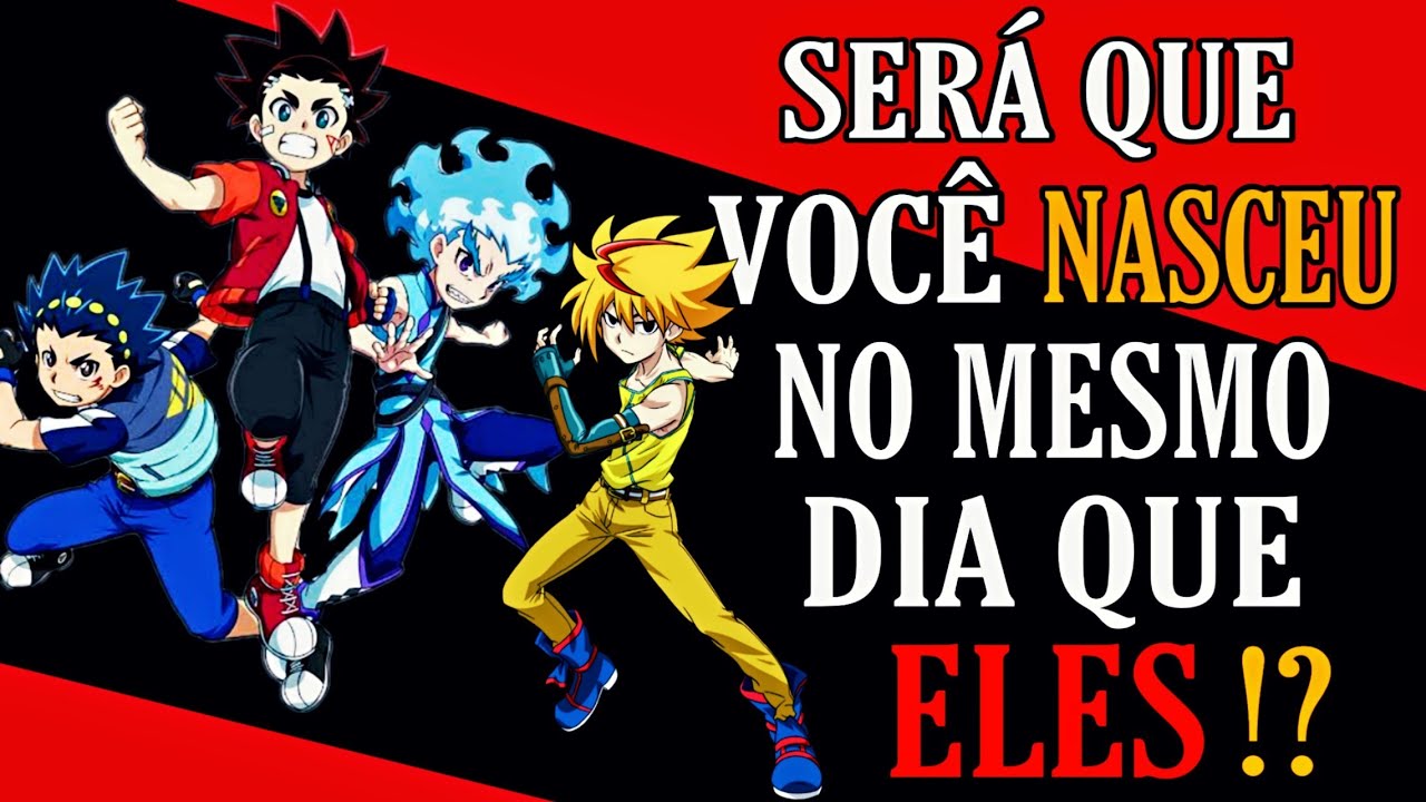 IDADE DOS PERSONAGENS EM BEYBLADE BURST - Beyblade 