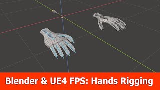 Blender Ue4 Fps Hands Rigging Tutorial