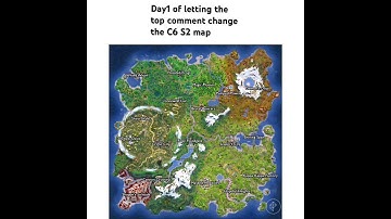 Day1 of letting the top comment change the C6S1 map #trending #fotnite