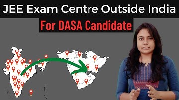 JEE Main Exam Centre Abroad List || DASA Candidate JEE Exam Centre || DASA || CIWG
