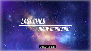 Last Child - Diary Depresiku (Lirik)