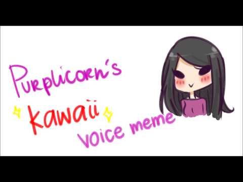 purplicorn's-kawaii-voice-meme